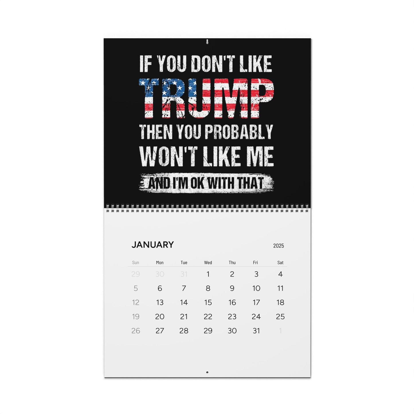 2025 Wall Calendar - TRUMP WON 2024 - Spiral Binding - Two Sizes - Matte Paper